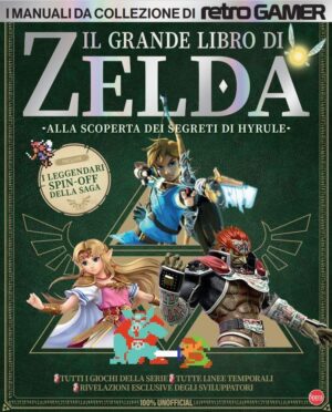 Il Grande Libro di Zelda - Alla Scoperta dei Segreti di Hyrule - I Manuali da Collezione di Retro Gamer 6 - Sprea - Italiano