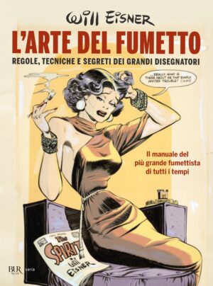 L'Arte del Fumetto - Regole, Tecniche e Segreti dei Grandi Disegnatori - Rizzoli BUR - Italiano