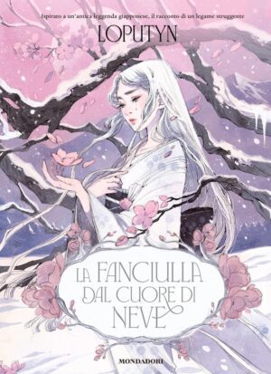 La Fanciulla dal Cuore di Neve - Mondadori - Italiano