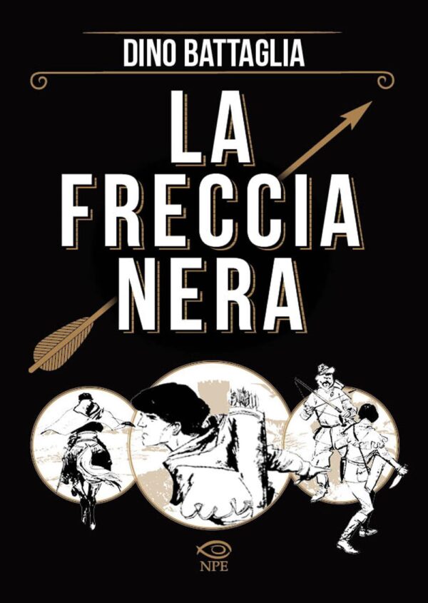 La Freccia Nera - Dino Battaglia Collection - Edizioni NPE - Italiano