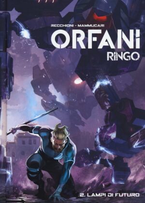 Orfani: Ringo Vol. 2 - Lampi di Futuro - Orfani Edizione Assoluta 6 - Bao Publishing - Italiano