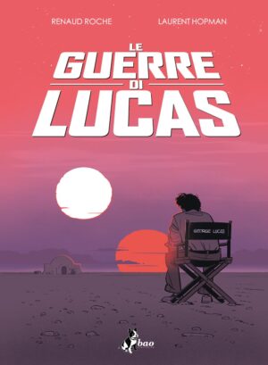 Le Guerre di Lucas - Bao Publishing - Italiano