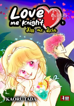 Love Me Knight - Kiss Me Licia 1 - Nippon Shock Edizioni - Italiano