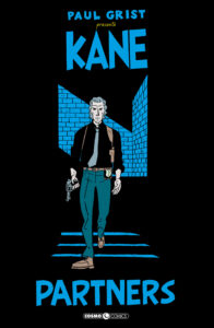 Paul Grist Presenta: Kane Vol. 4 – Partners – Cosmo Comics 180 – Editoriale Cosmo – Italiano news