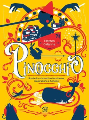 Pinocchio - Storia di un Burattino tra Cinema, Illustrazione e Fumetto - Edizioni NPE - Italiano