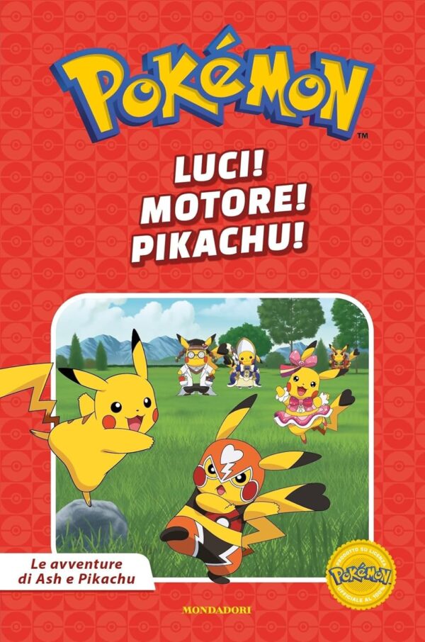 Pokemon - Le Avventure di Ash e Pikachu: Luci! Motore! Pikachu! - Mondadori - Italiano