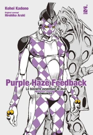 Purple Haze Feedback - Le Bizzarre Avventure di Jojo Romanzo - Edizioni Star Comics - Italiano