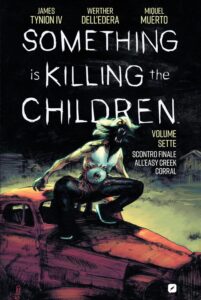 Something is Killing the Children Vol. 7 – Scontro Finale all’Easy Creek Corral – Edizioni BD – Italiano graphic-novel