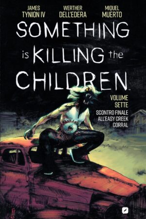 Something is Killing the Children Vol. 7 - Scontro Finale all'Easy Creek Corral - Edizioni BD - Italiano