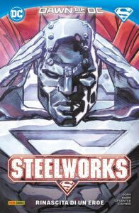 Steelworks – Rinascita di un Eroe – DC Comics Special – Panini Comics – Italiano news