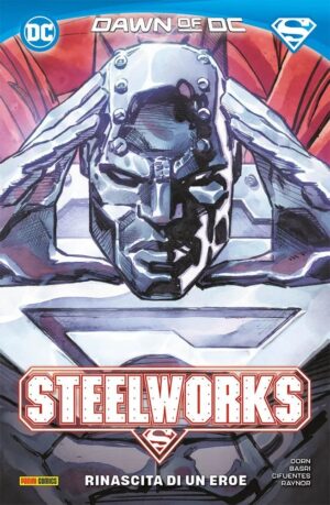 Steelworks - Rinascita di un Eroe - DC Comics Special - Panini Comics - Italiano