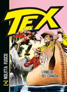 Tex – I Ribelli del Canada – Sergio Bonelli Editore – Italiano news
