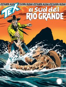 Tex Nuova Ristampa 506 – A Sud del Rio Grande – Sergio Bonelli Editore – Italiano bonelli