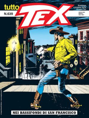 Tutto Tex 639 - Nei Bassifondi di San Francisco - Sergio Bonelli Editore - Italiano
