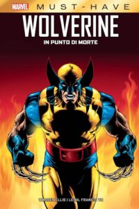 Wolverine – In Punto di Morte – Marvel Must Have – Panini Comics – Italiano news