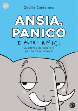 Ansia, Panico e Altri Amici - Quaderni da Colorare per Farsela Passare Vol. 1 - SEM - Feltrinelli Comics - Italiano
