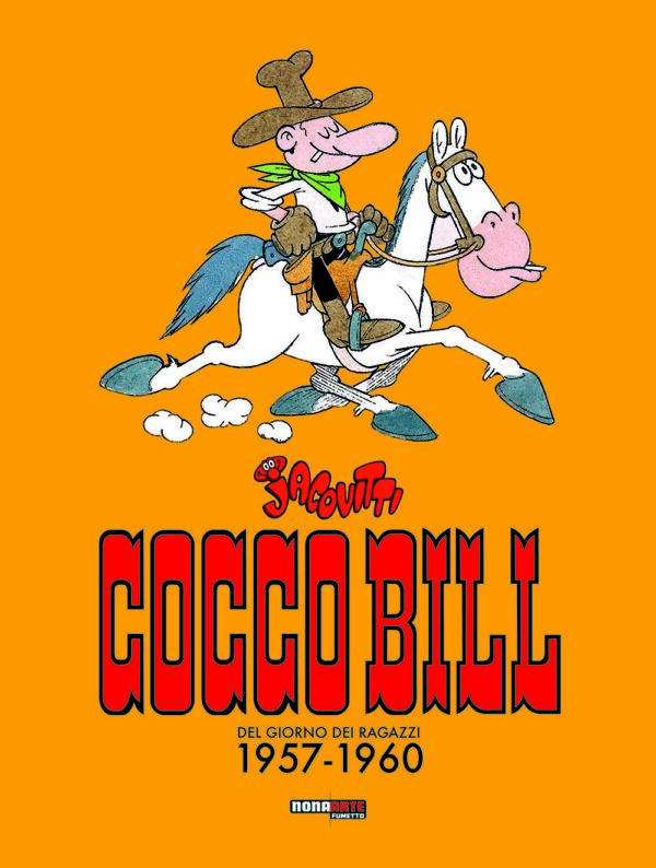 Cocco Bill - Del Giorno dei Ragazzi Vol. 1 - 1957 / 1960 - Nona Arte - Editoriale Cosmo - Italiano