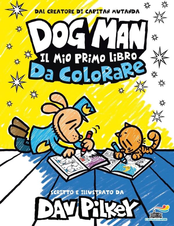 Dog Man - Il Mio Primo Libro da Colorare - Il Battello a Vapore - Mondadori - Italiano