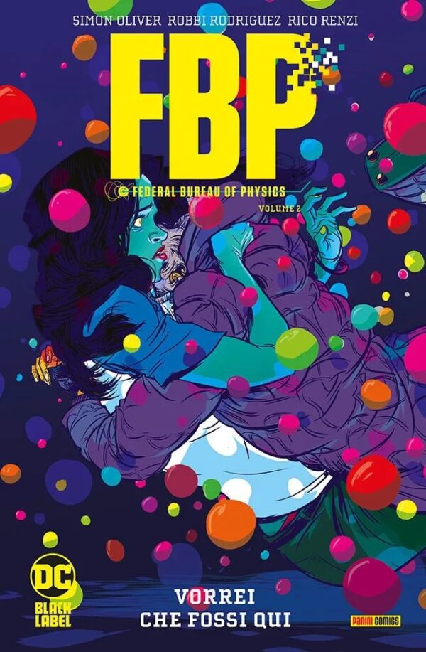 F.B.P. - Federal Bureau of Physics Vol. 2 - Vorrei che Fossi Qui - DC Black Label Hits - Panini Comics - Italiano