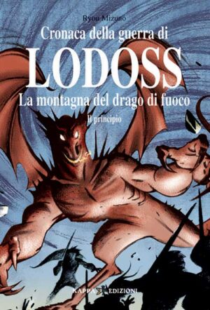 Cronache della Guerra di Lodoss (Romanzo/Light Novel) 3 - La Montagna del Drago di Fuoco - Il Principio - Kappa Edizioni - Italiano