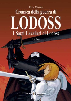 Cronache della Guerra di Lodoss (Romanzo/Light Novel) 7 - I Sacri Cavalieri di Lodoss - La Fine - Kappa Edizioni - Italiano