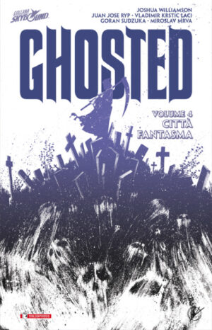 Ghosted Vol. 4 - Città Fantasma - Skybound - Saldapress - Italiano