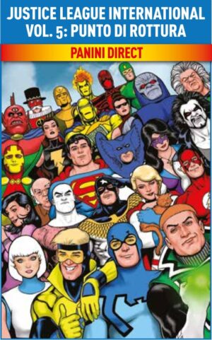 Justice League International Vol. 5 - Punto di Rottura - DC Comics Evergreen - Panini Comics - Italiano