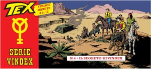 Le Strisce di Tex - Serie Vindex 4 - Il Segreto di Vindex - Sergio Bonelli Editore - Italiano