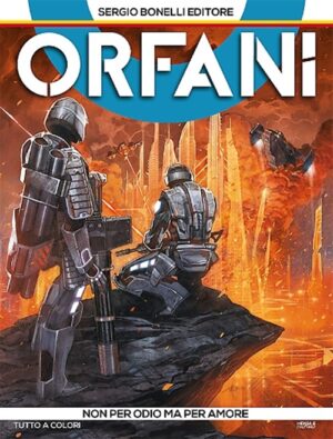 Orfani 2 - Non per Odio ma per Amore - Sergio Bonelli Editore - Italiano