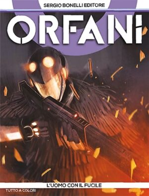 Orfani 5 - L'Uomo con il Fucile - Sergio Bonelli Editore - Italiano