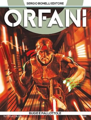 Orfani 7 - Bugie e Pallottole - Sergio Bonelli Editore - Italiano