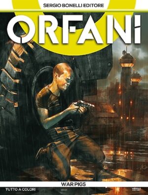 Orfani 8 - War Pigs - Sergio Bonelli Editore - Italiano