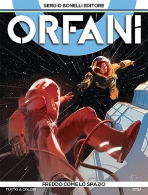Orfani 9 - Freddo Come lo Spazio - Sergio Bonelli Editore - Italiano