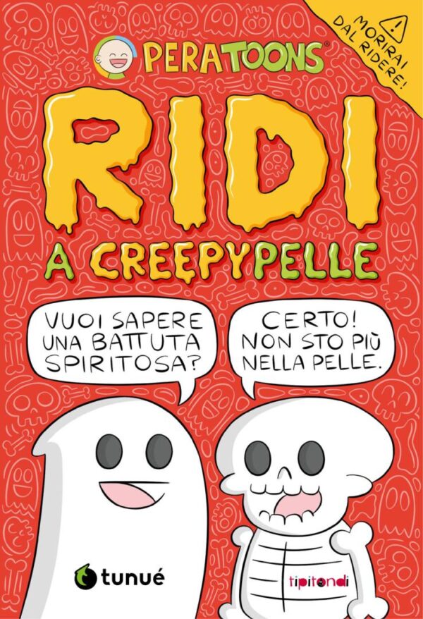 Pera Toons - Ridi A Creepypelle - Tipitondi - Tunuè - Italiano