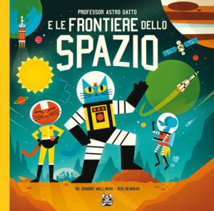 Professor Astro Gatto e le Frontiere dello Spazio – Nuova Edizione – Bao Publishing – Italiano news