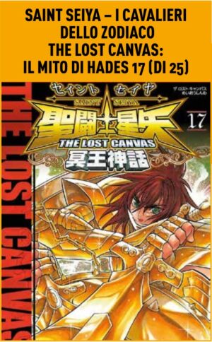 Saint Seiya - I Cavalieri dello Zodiaco - The Lost Canvas: Il Mito di Hades 17 - Manga Saga 85 - Panini Comics - Italiano