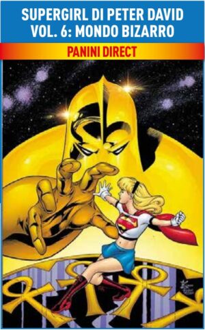 Supergirl di Peter David Vol. 6 - Mondo Bizzarro - DC Comics Evergreen - Panini Comics - Italiano