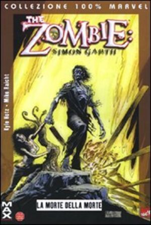 The Zombie: Simon Garth - La Morte della Morte - 100% Marvel MAX - Panini Comics - Italiano