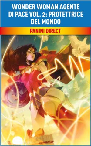 Wonder Woman - Agente di Pace Vol. 2 - Protettrice del Mondo - DC Comics Collection - Panini Comics - Italiano