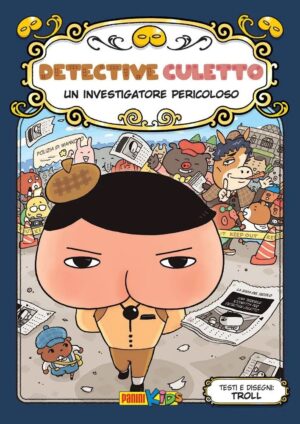 Detective Culetto Vol. 6 - Un Investigatore Pericoloso - Panini Comics - Italiano