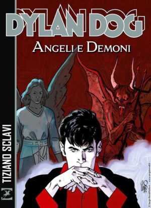 Dylan Dog - Angeli e Demoni - Nuova Edizione - Sergio Bonelli Editore - Italiano