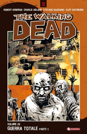 The Walking Dead 20 - Guerra Totale - Parte 1 - Saldapress - Italiano