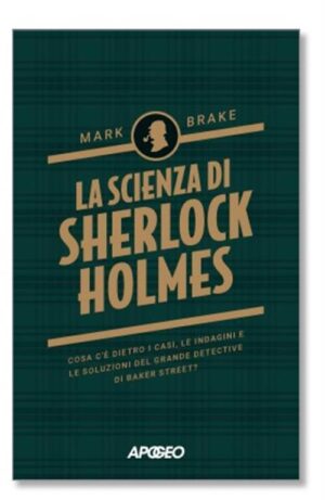 La Scienza di Sherlock Holmes - Apogeo - Feltrinelli Comics - Italiano