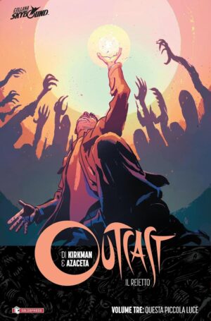 Outcast: Il Reietto Vol. 3 - Questa Piccola Luce - Brossurato - Skybound - Saldapress - Italiano