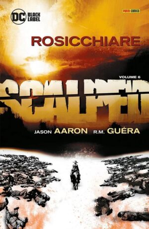 Scalped Vol. 6 - Rosicchiare - DC Black Label Hits - Panini Comics - Italiano
