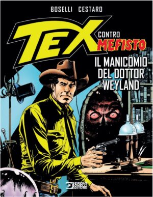 Tex Contro Mefisto - Il Manicomio del Dottor Weyland - Sergio Bonelli Editore - Italiano