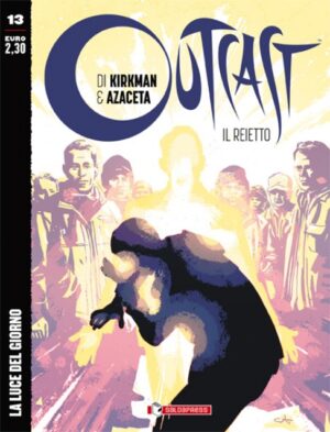 Outcast: Il Reietto 13 - La luce del giorno - Saldapress - Italiano