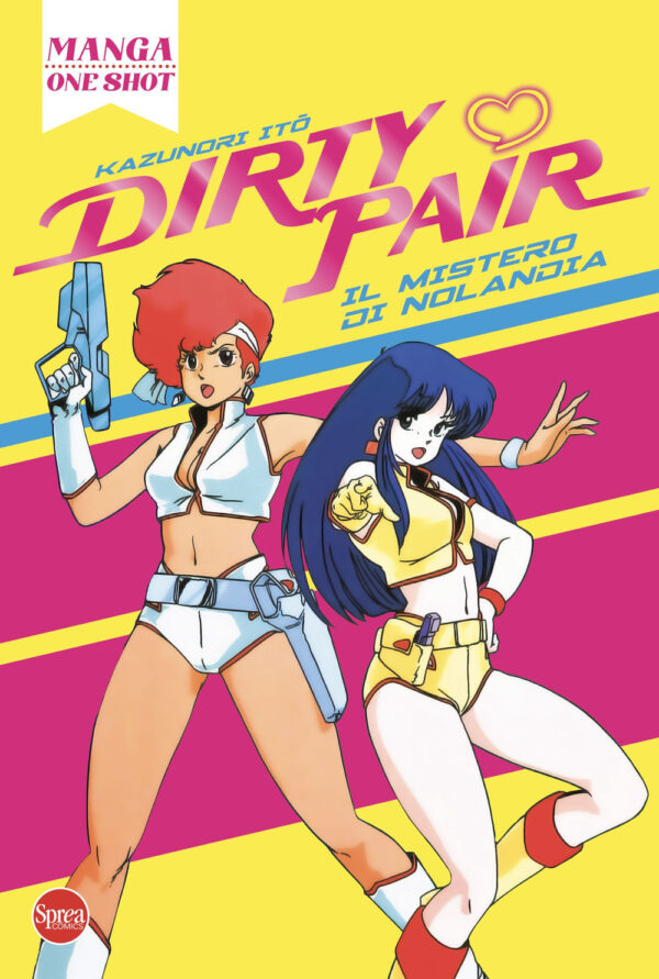 Dirty Pair - Il Mistero di Nolandia - Manga One Shot 3 - Sprea - Italiano