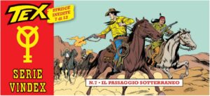 Le Strisce di Tex – Serie Vindex 7 – Il Passaggio Sotterraneo – Sergio Bonelli Editore – Italiano news