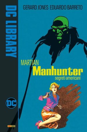 Martian Manhunter - Segreti Americani - DC Library - Panini Comics - Italiano